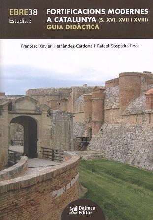 Coberta de «Fortificacions modernes a Catalunya (s. XVI, XVII i XVIII)»