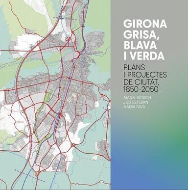 Coberta de «Girona grisa, blava i verda»